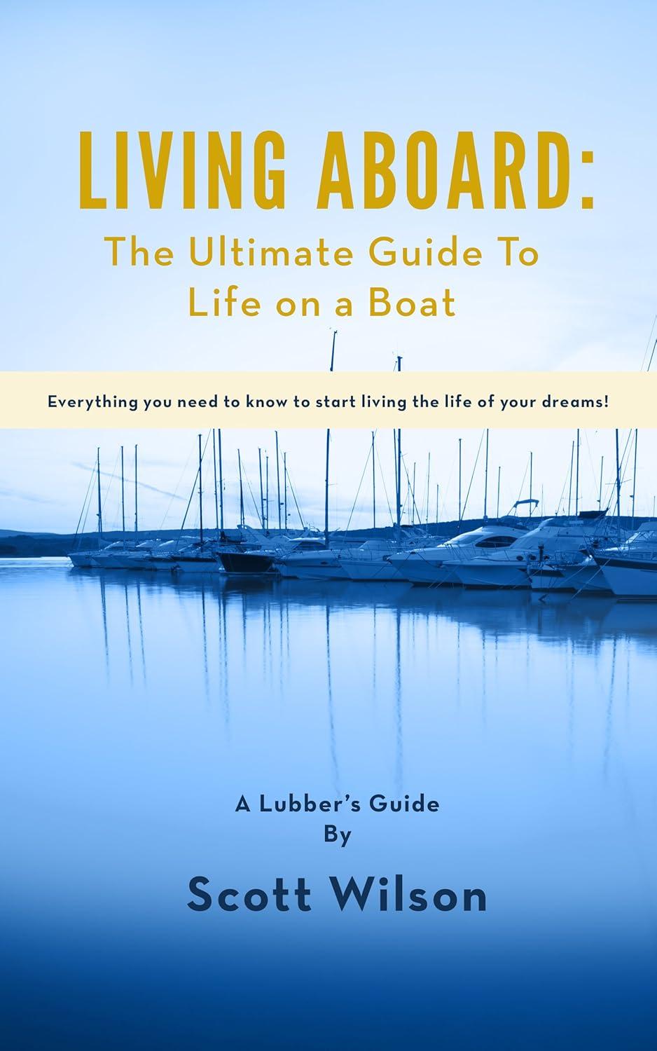 Living Aboard: Showdown of Tested Life on Boat... Surprising Insights for 2024 Readers