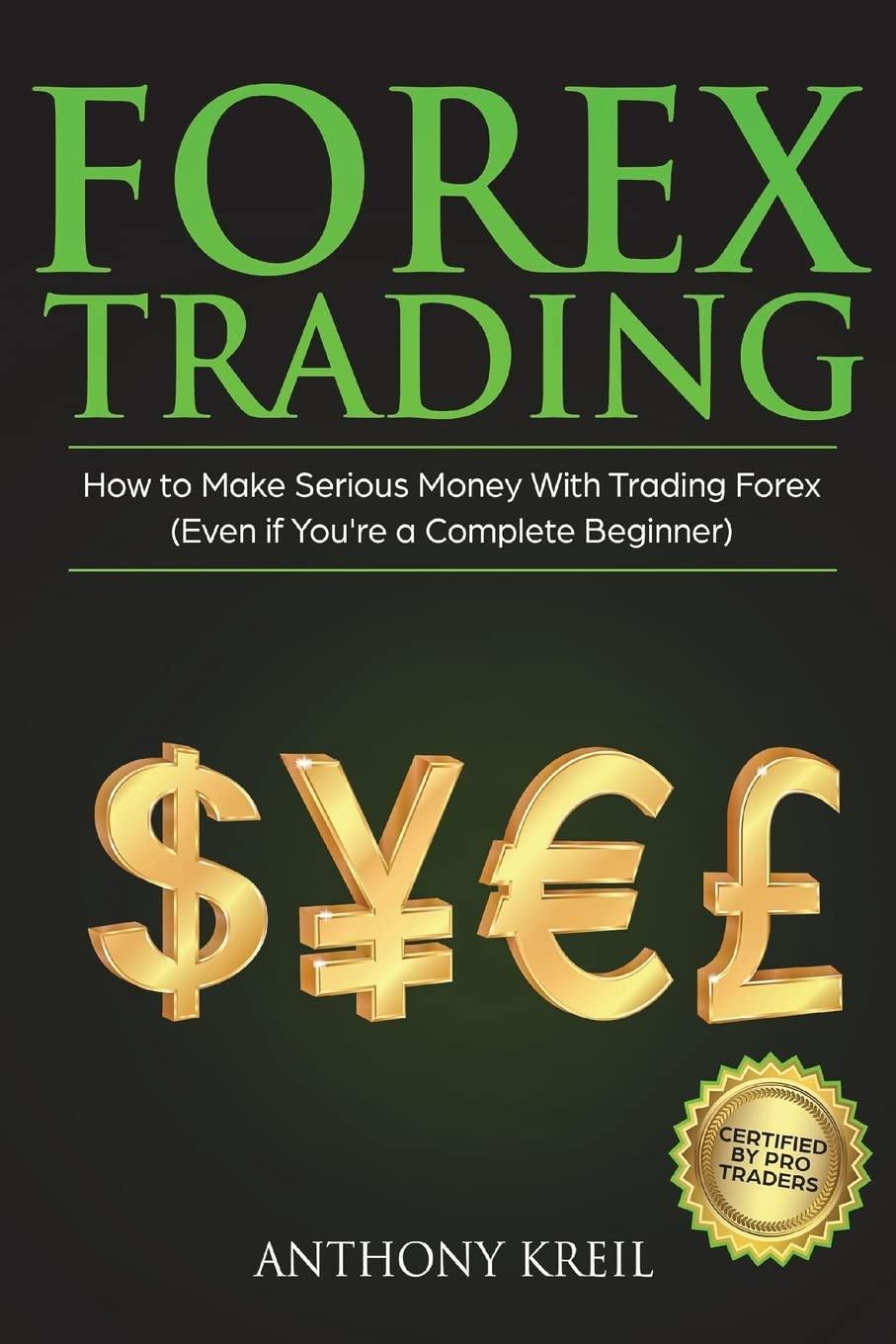 Forex Guide: Tested Strategies to 10x Profits (Special Lessons & Trends in Trading… More!)