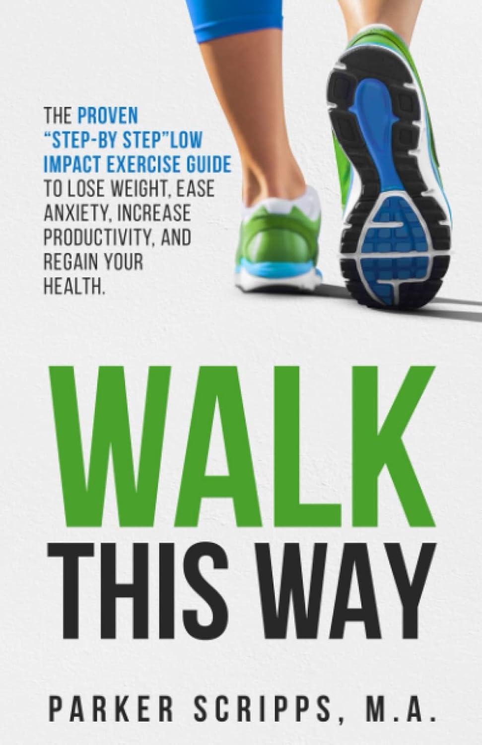 Walk This Way: Tested Low-Impact Guide to Ease Anxiety, Boost Productivity… See How vs. Trending Trends
