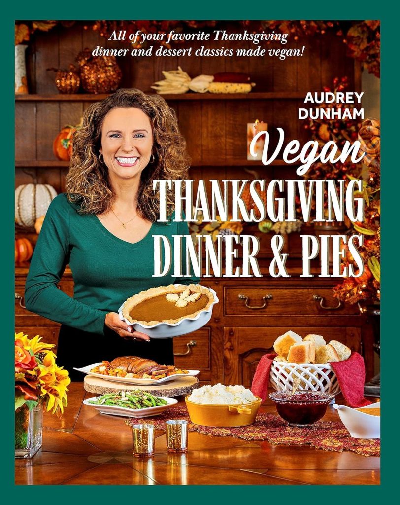 Best Vegan Cookbook – Vegan Thanksgiving Dinner & Pies Review