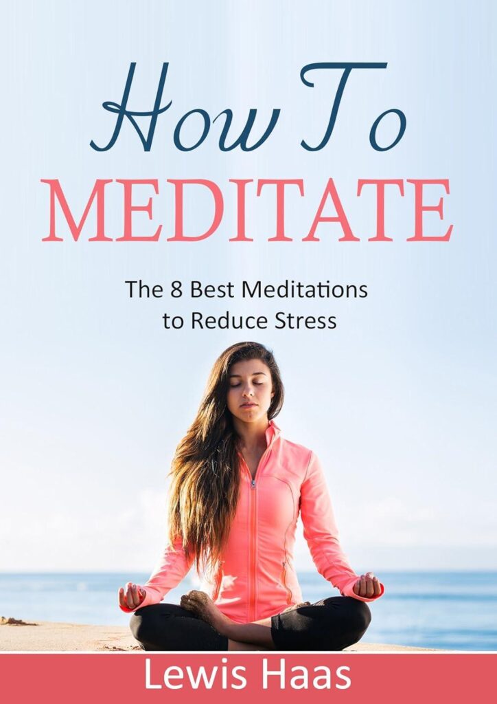 Best Meditation Guide – How to Meditate: The 8 Best Meditations to Reduce Stress Review