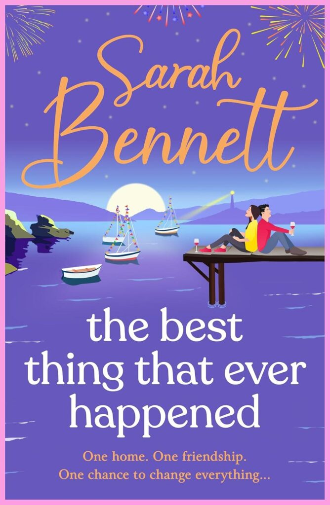 Best Romance – The Best Thing That Ever Happened: A BRAND NEW uplifting, summery romance from bestseller Sarah Bennett for 2026 (Halfmoon Quay Book 3) Review