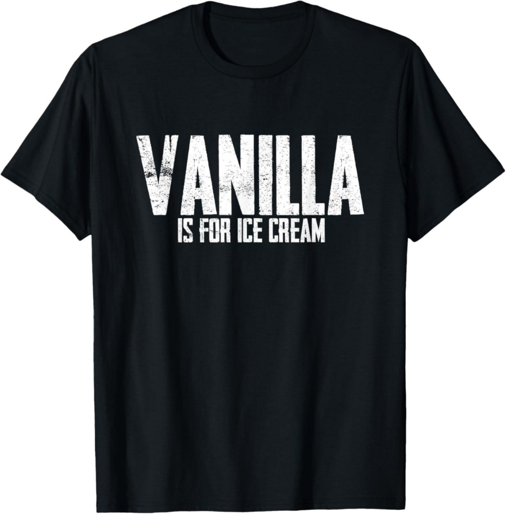 Best T-Shirt – Vanilla Is for Ice Cream Men Women Review