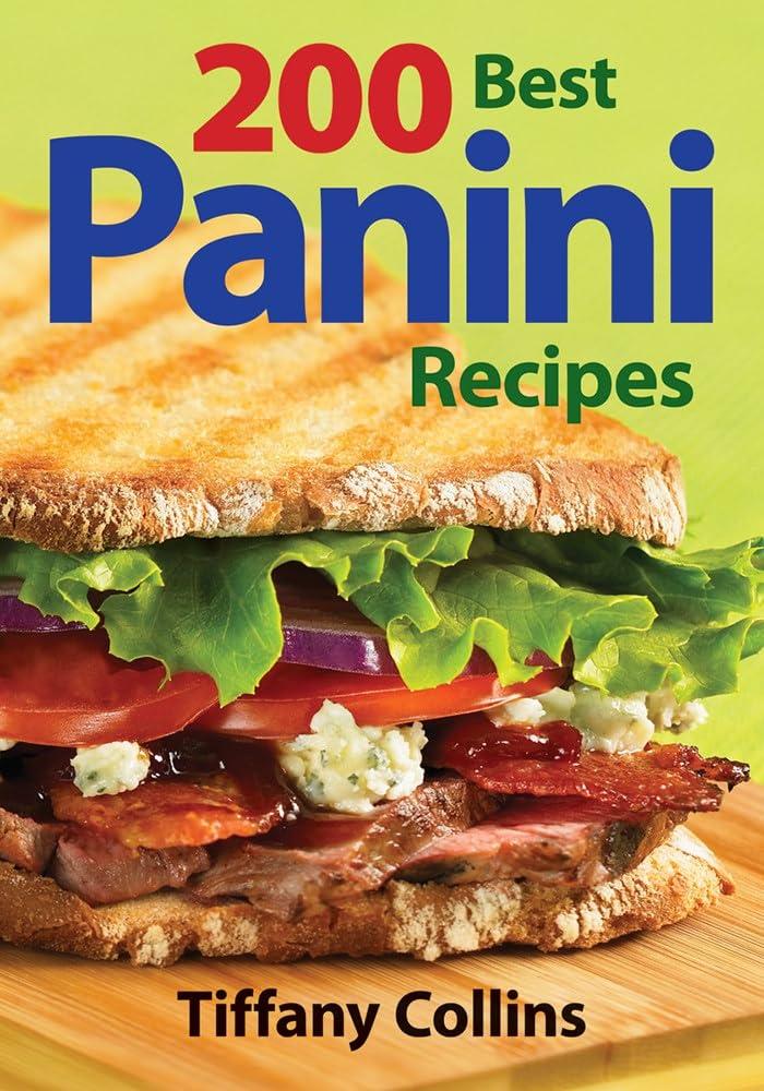 Best Panini Recipes – 200 Best Panini Recipes Review