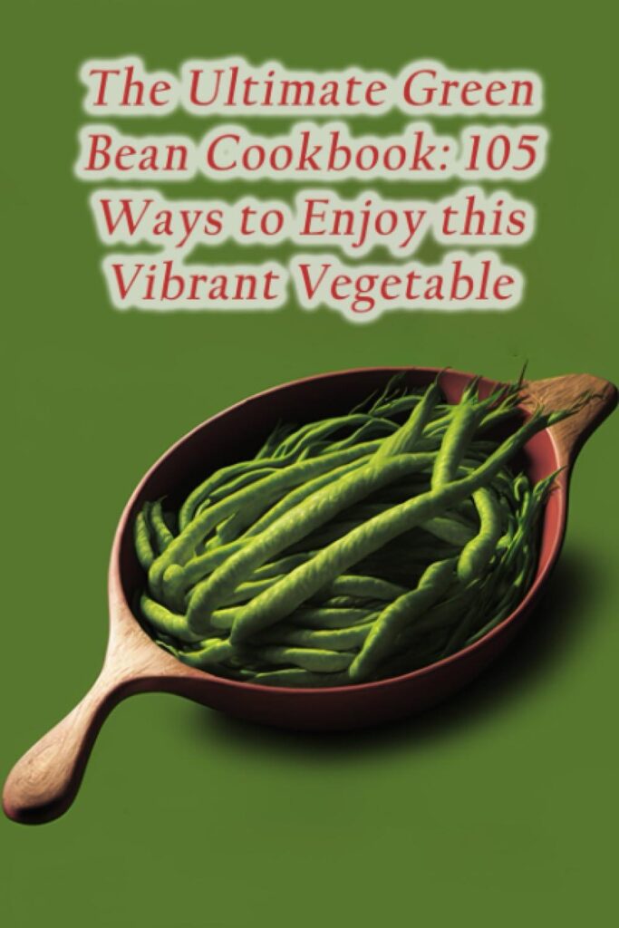 Best Cookbook – The Ultimate Green Bean Cookbook Review