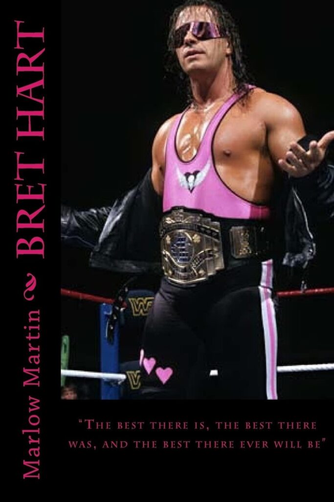 Best Wrestling Biography – Bret Hart: “The best there is, the best there was, and the best there ever will be” Review