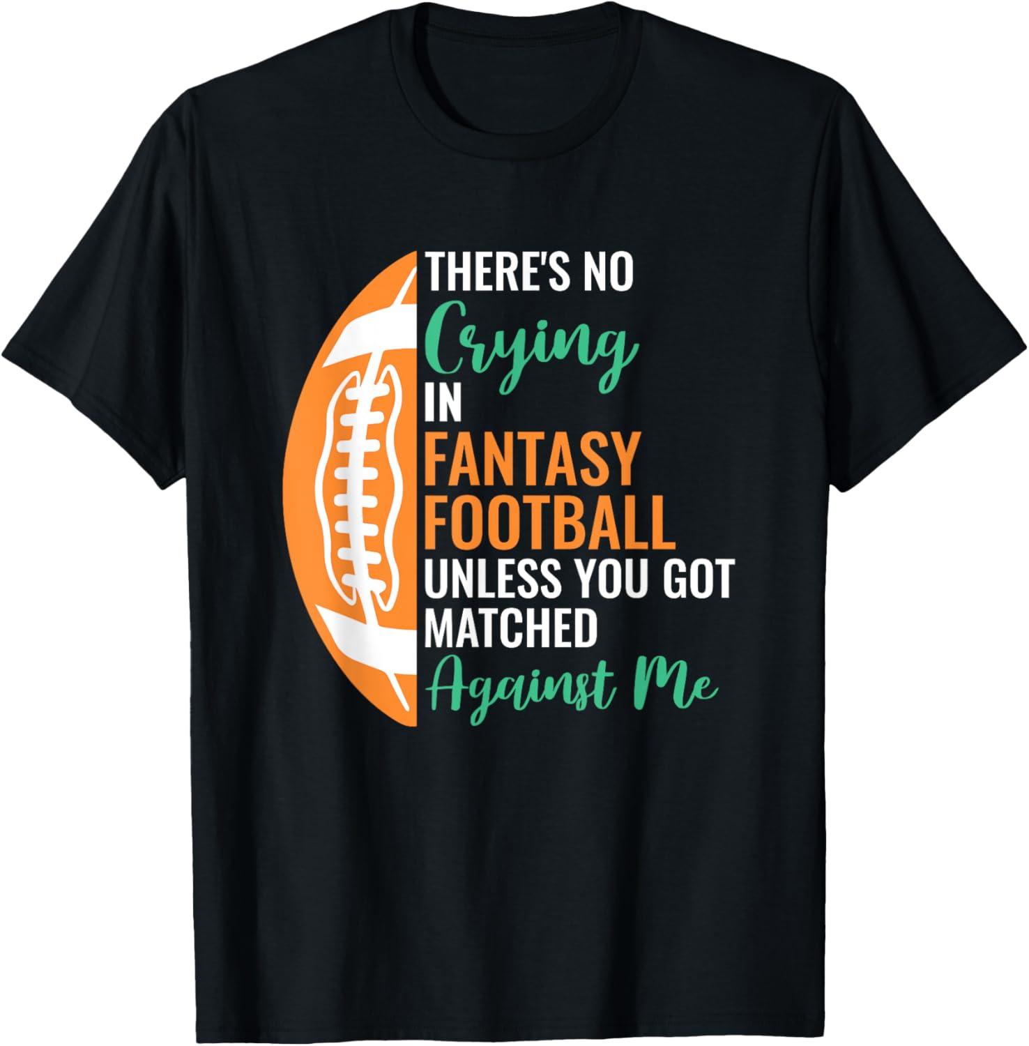 Best T-Shirt - There's No Crying in Fantasy Football Funny Review