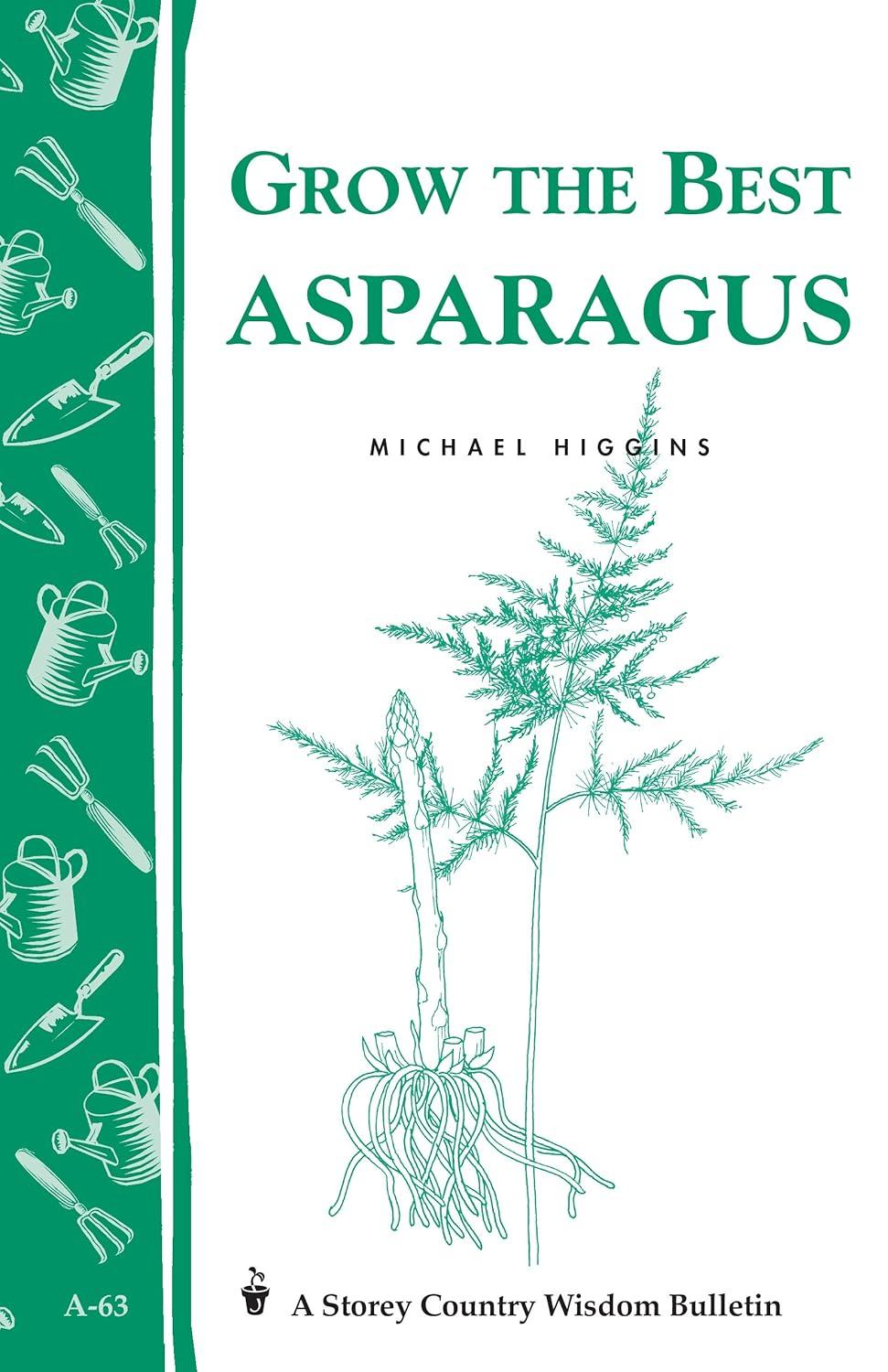 Best Organic Gardening - Grow the Best Asparagus: Storey's A-63 Review