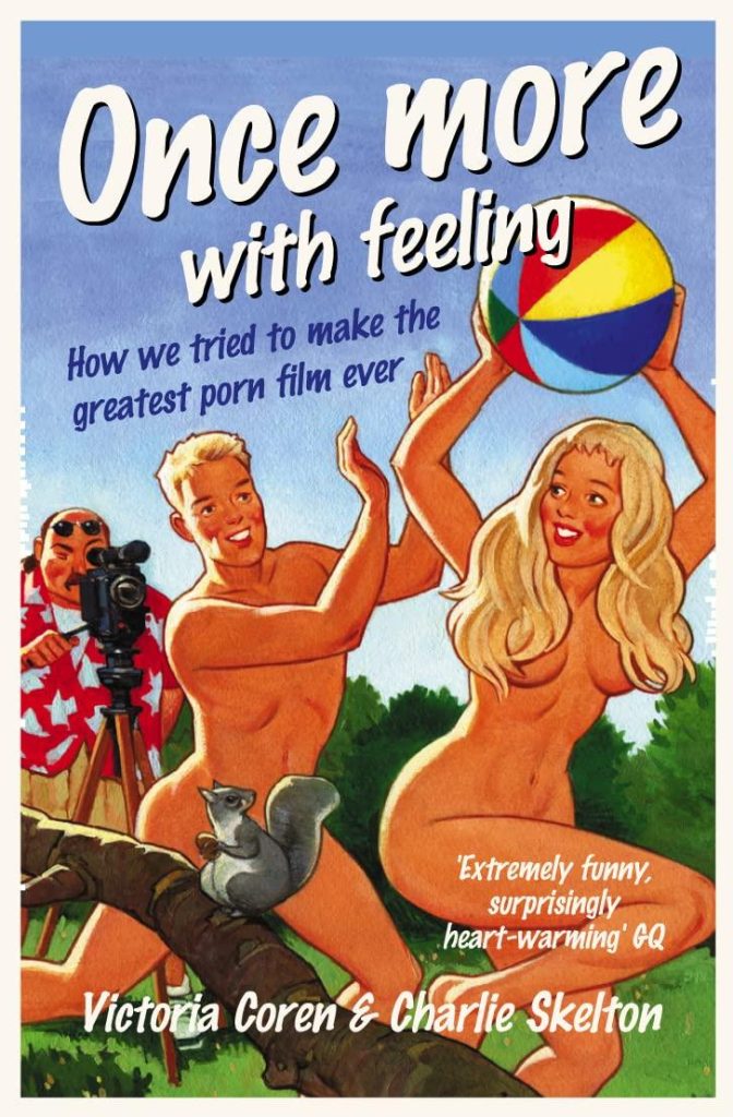 Best Memoir – Once More@@ with Feeling: How We Tried to Make the Greatest Porn Film Ever Review