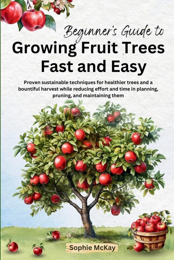 Best Gardening Book – Beginner’s Guide to Growing Fruit Trees Review