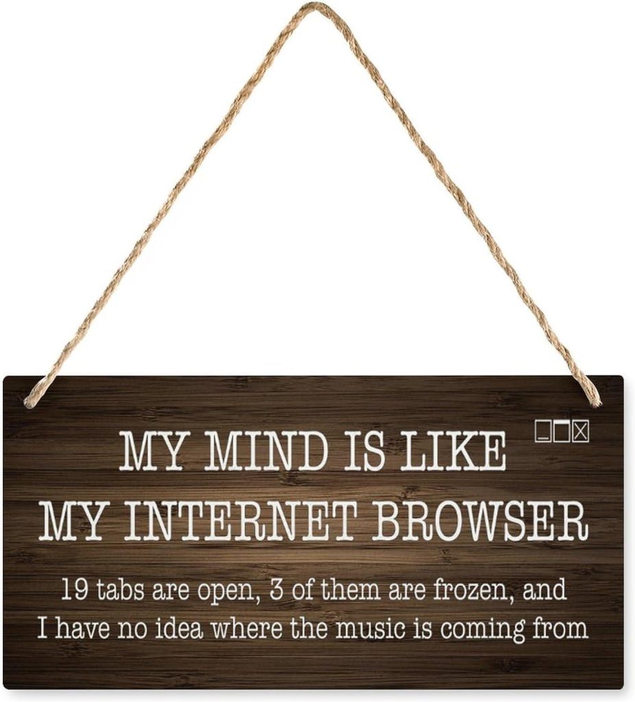 Best Home Decor – Wooden Hanging Sign My Mind is Like My Internet Browser Review