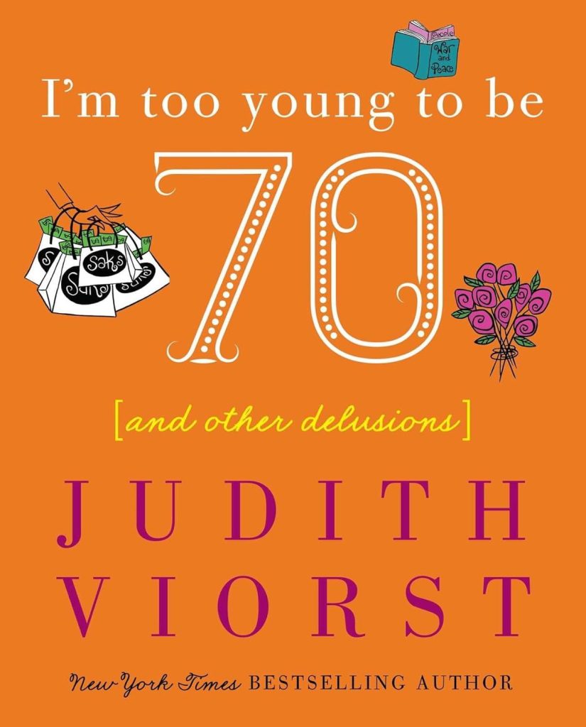 Best Humor Book – I’m Too Young To Be Seventy: And Other Delusions Review