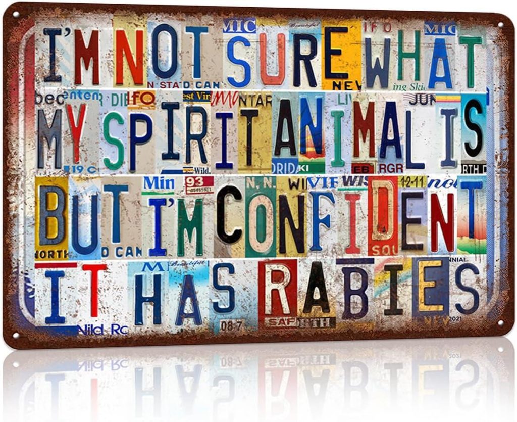 Best Home Decor – I’m Not Sure What My Spirit Animal Is But It Has Rabies Funny Sign Review