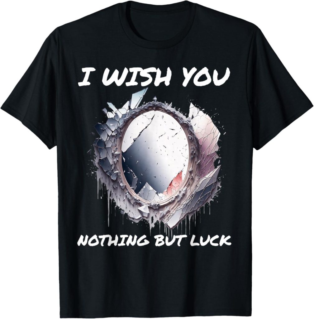 Best T-Shirt – Ironic I Wish You Nothing But Bad Luck Review