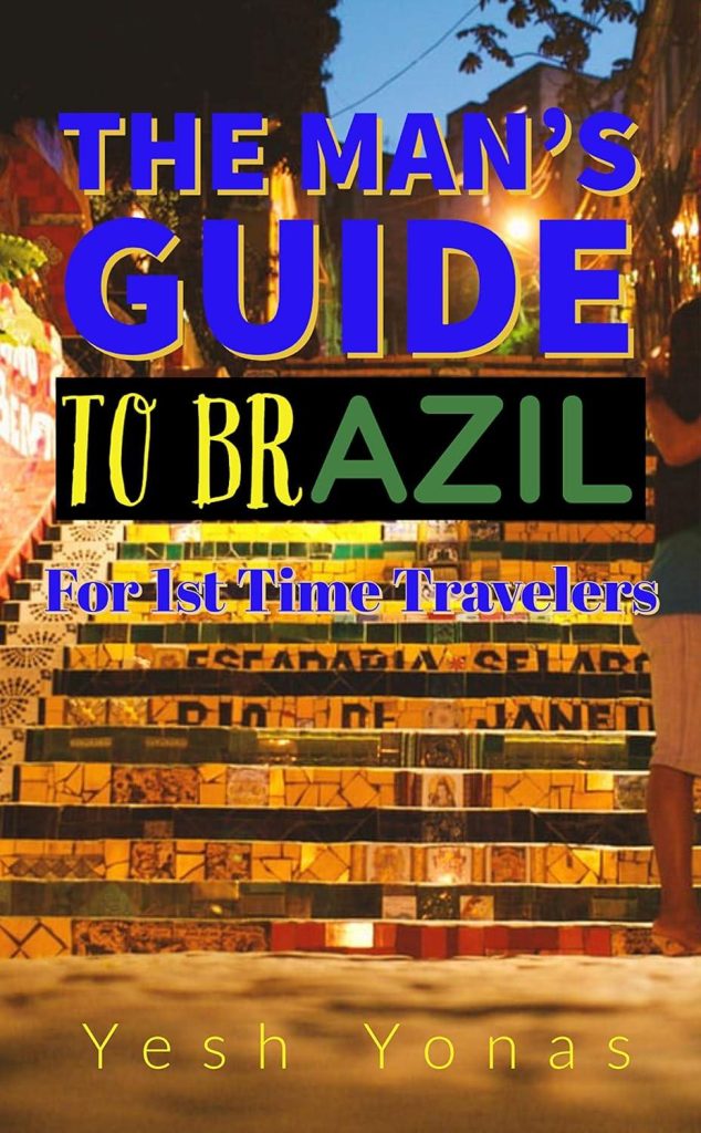 Best Travel Guide – The Man’s Guide to Brazil: For First Time Travelers Review