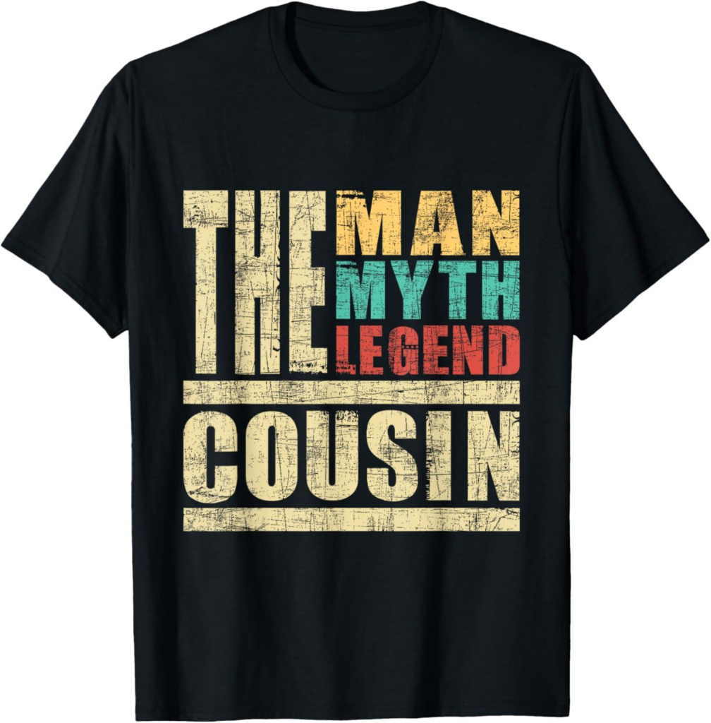 Best Matching Family T-Shirt – The Man The Myth The Legend Cousin Review
