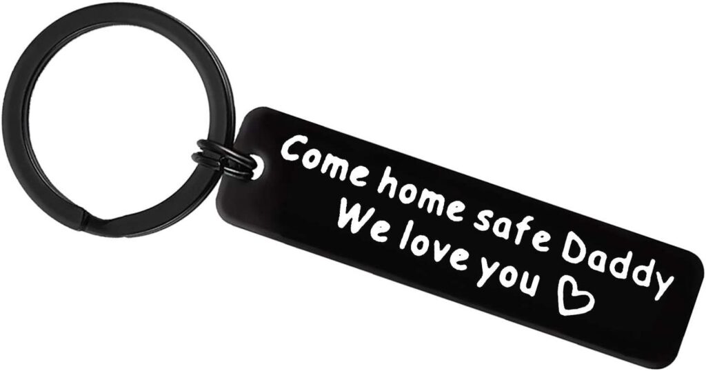 Best Keychain – Come Home Safe Daddy We Love You Keychain Review