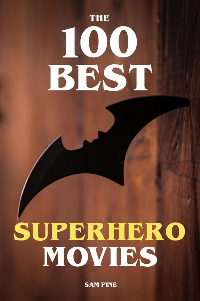 Best Superhero Movies – The 100 Best Superhero Movies Review