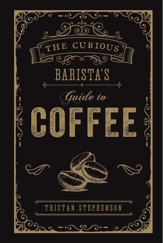 Best Coffee Guide – The Curious Barista’s Guide to Coffee Review