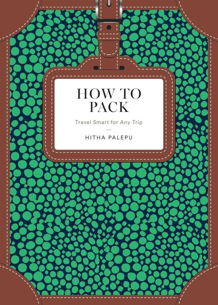 Best Travel Guide – How to Pack: Travel Smart for Any Trip Review