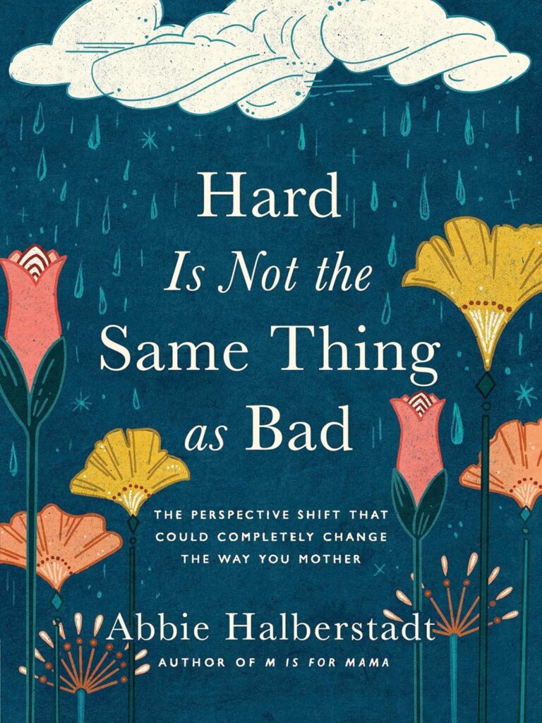 Best Parenting Book – Hard Is Not the Same Thing as Bad Review