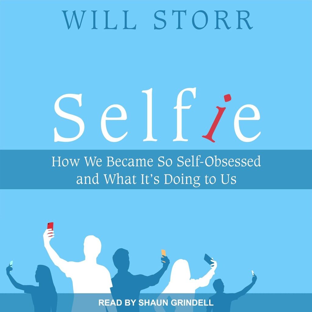 Best Book – Selfie: How We Became So Self-Obsessed Review