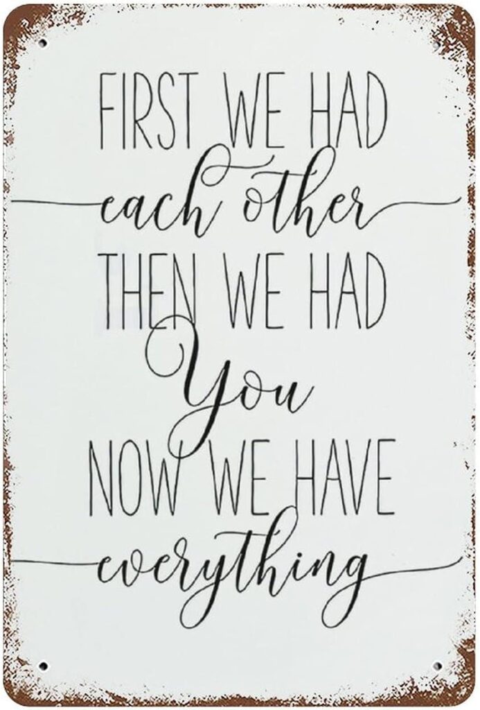 Best Rustic Farmhouse Sign – First We Had Each Other Then We Had You Now We Have Everything Metal Sign Review