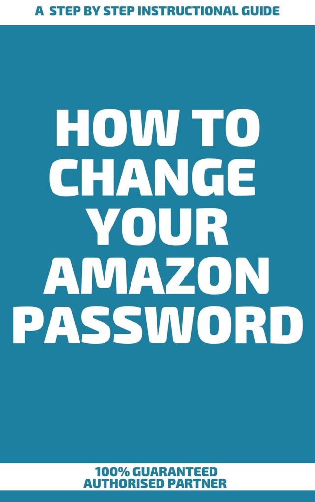 Best Guide – How To Change Your Amazon Password: Easy Steps Review