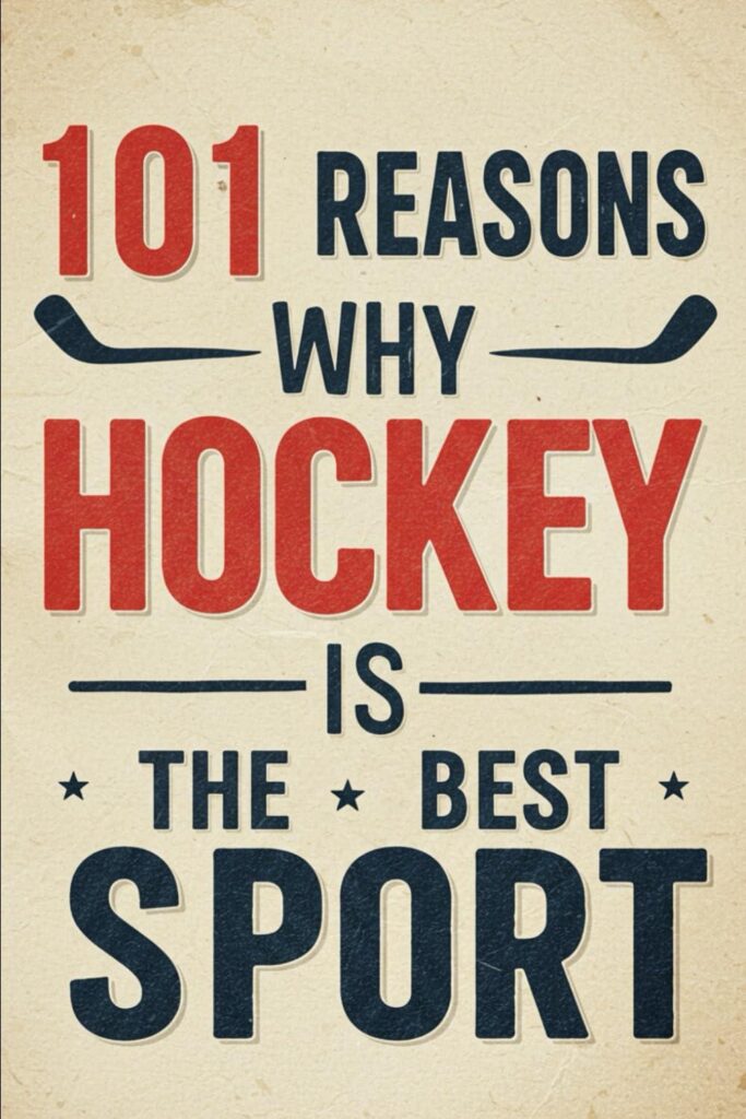 Best Sports Book – 101 Reasons Why Hockey Is The Best Sport Review