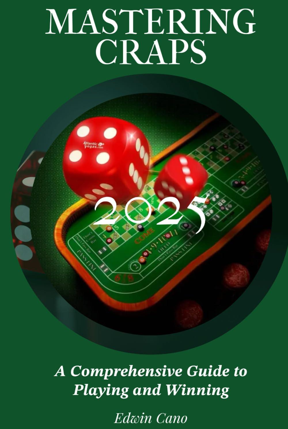 Mastering Craps: Surprising Insights Versus Tested strat... (Casino Games Guide)