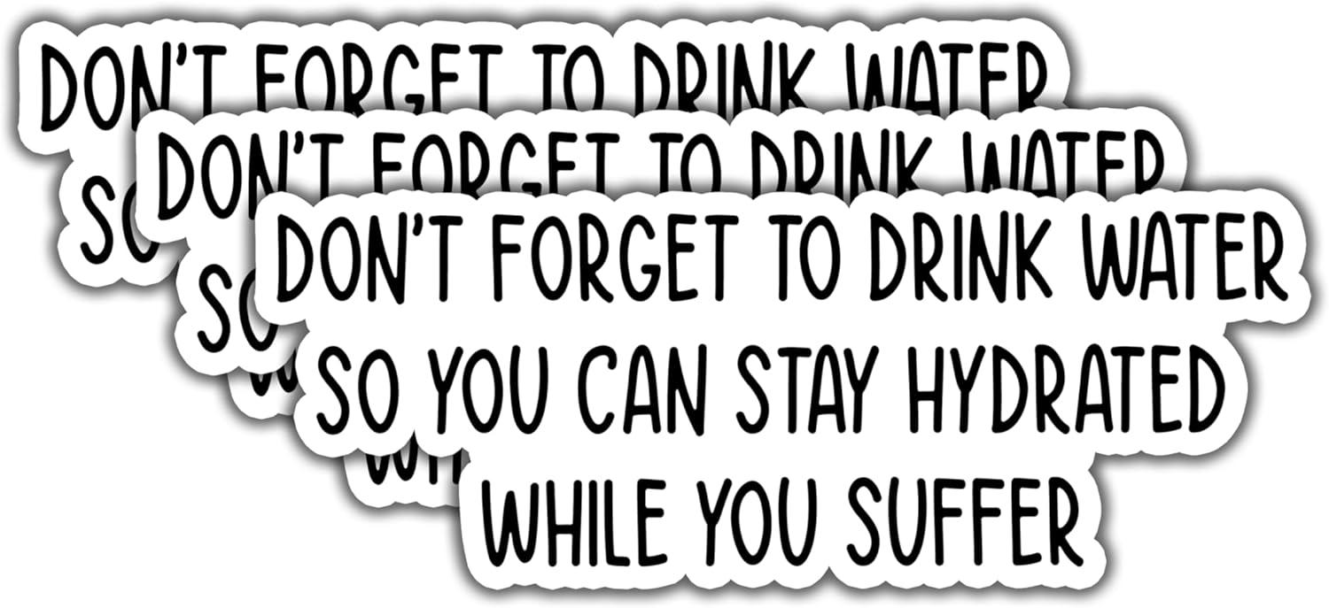 Funny Stay Hydrated Sticker (3x1.2") Versus Tumbler Use Case... Tested For Trendy Wall Decals
