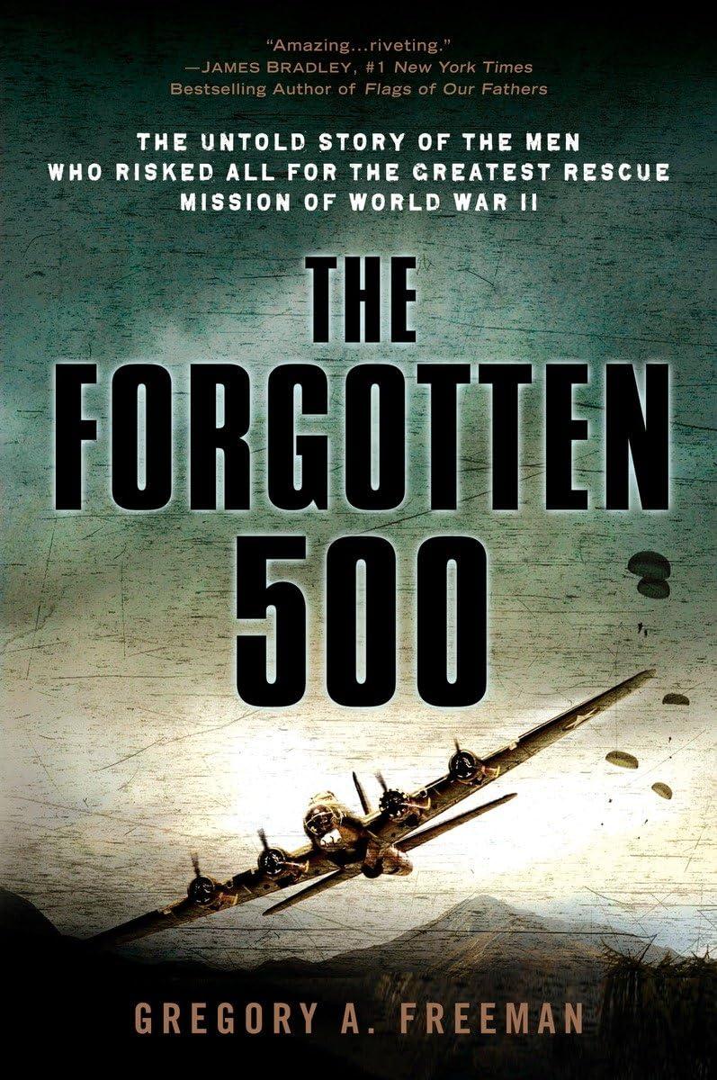 The Forgotten 500: Untold Rescue Mission... Versus [Book] With Surprising Insight