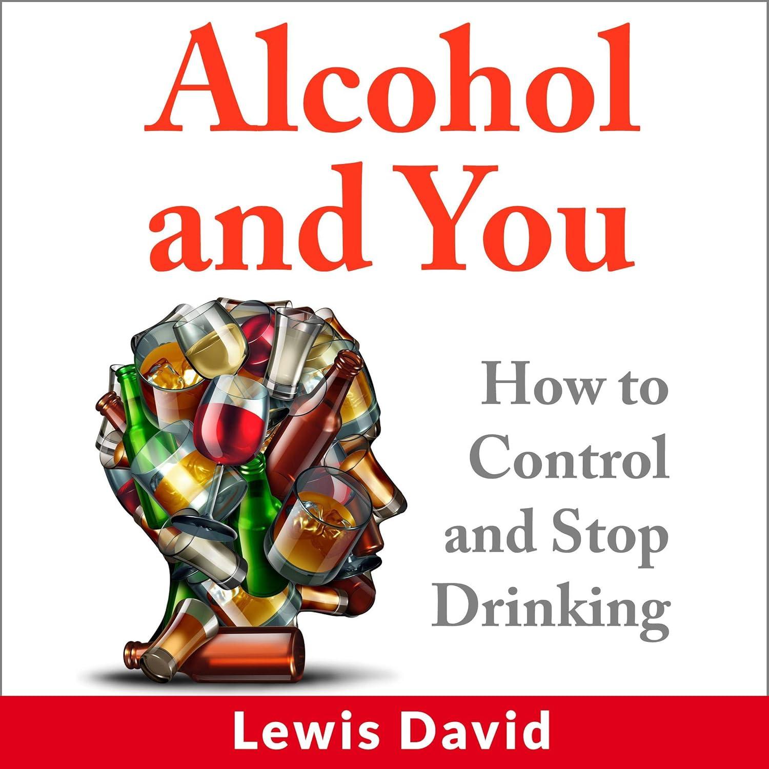 Best Self Help Book - Alcohol and You: How to Control and Stop Drinking Review