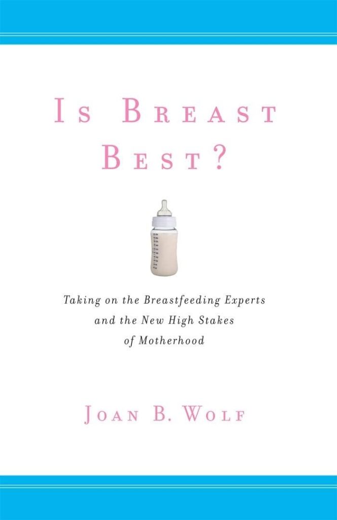 Best Parenting Guide – Is Breast Best?: Taking on the Breastfeeding Experts and the New High Stakes of Motherhood (Biopolitics Book 4) Review