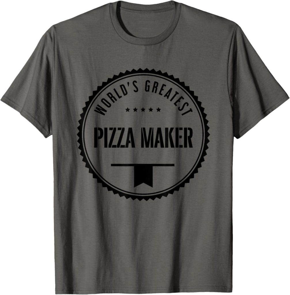 Best Apparel – World’s Greatest Pizza Maker T-Shirt Review