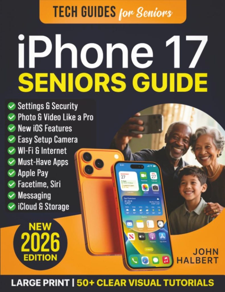 Best iPhone – iPhone 17 Seniors Guide: A Step-by-Step Manual Review