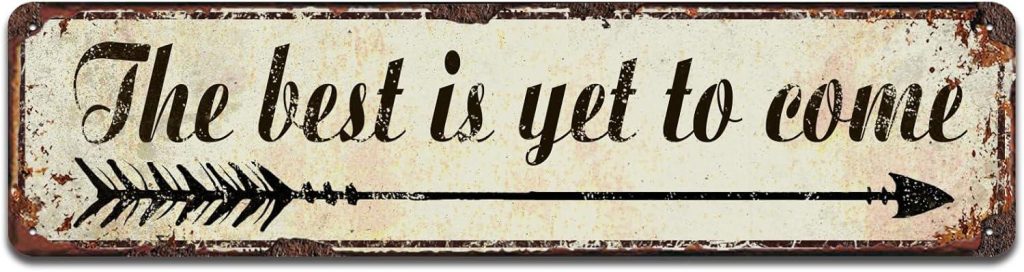 Best Home Decor – The Best is Yet to Come Sign Rustic Motivate Metal Tin Signs 16×4 Inch Review