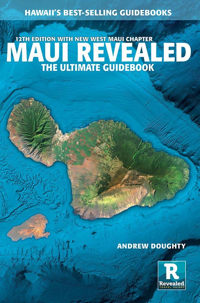Best Travel Guide – Maui Revealed: The Ultimate Guidebook Review