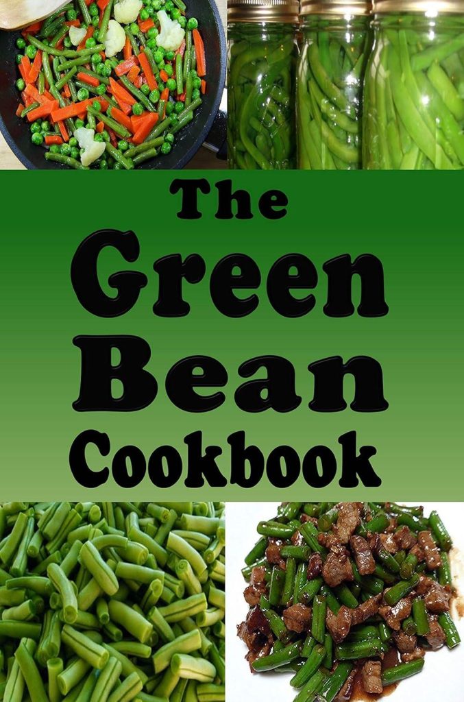 Best Green Bean Recipes – The Green Bean Cookbook Review