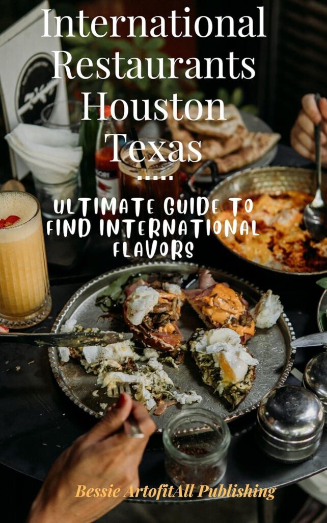 Best Global Cuisine – International Restaurants Houston Texas: Ultimate Guide to Find International Flavors Review