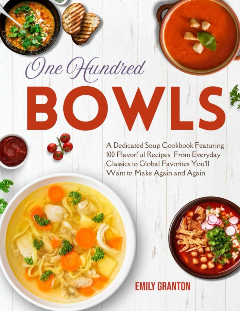 Best Soup Cookbook – One Hundred Bowls: Soup Recipes Review