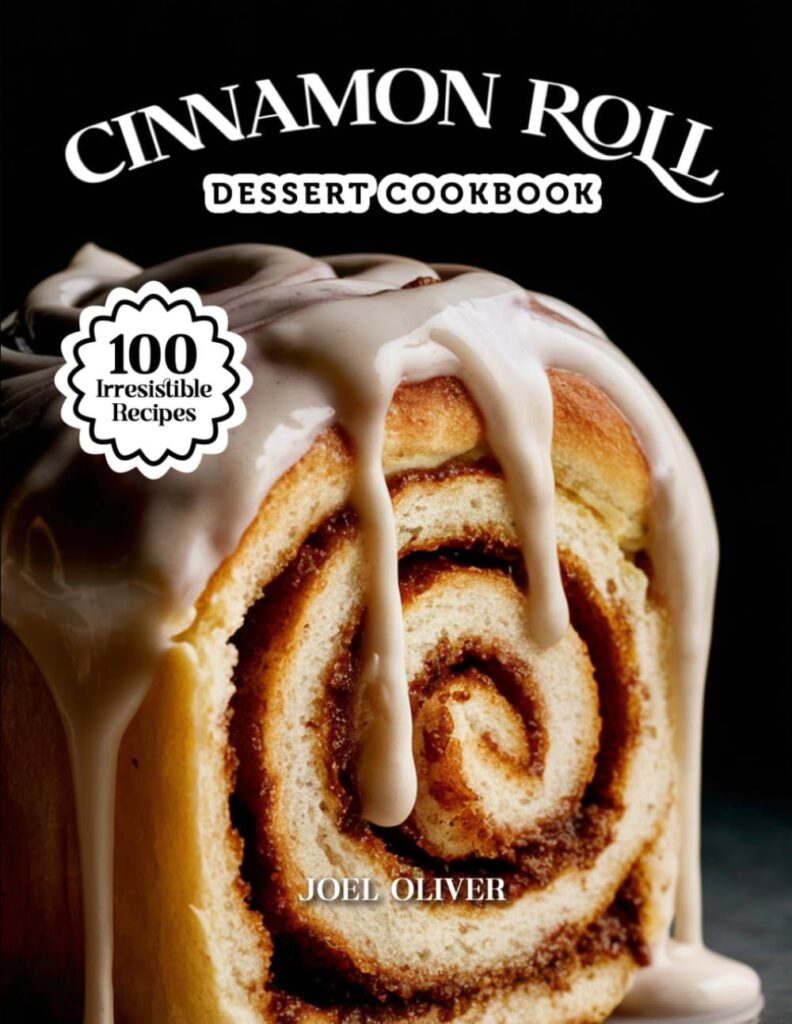 Best Desserts – CINNAMON ROLL DESSERT COOKBOOK: Mouthwatering Cinnamon Roll Recipes Review