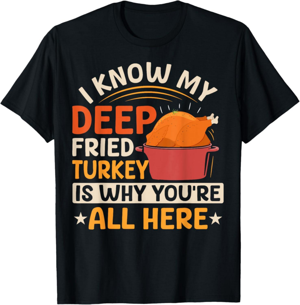 Best Food & Supplements – I Know My Deep Fried Turkey T-Shirt Review