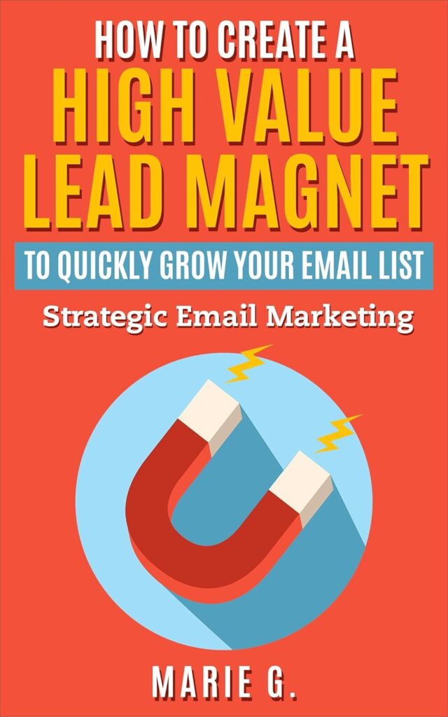 Best Email Marketing – How To Create A High Value Lead Magnet Review