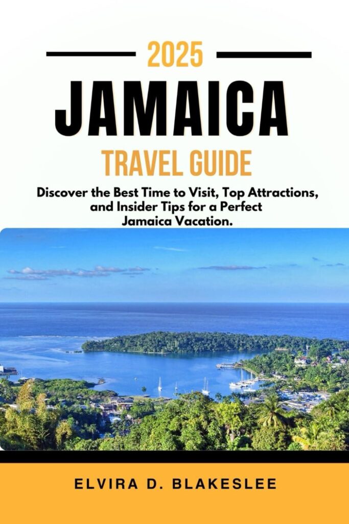 Best Travel Guide – JAMAICA TRAVEL GUIDE 2025.: Discover the Best Time to Visit, Top Attractions, and Insider Tips for a Perfect Jamaica Vacation. Review