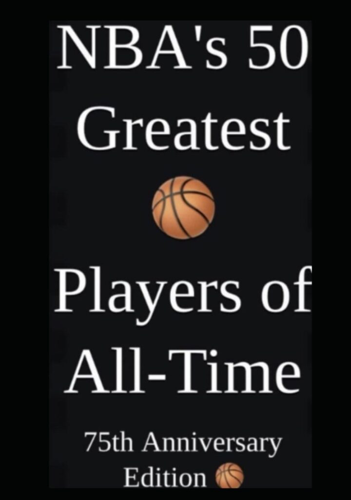 Best Reference Book – NBA’s 50 Greatest Basketball Players Review