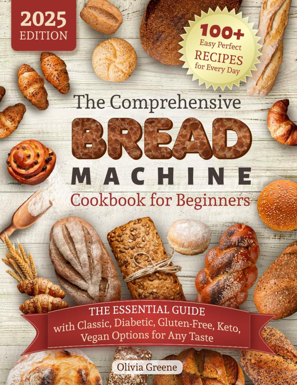 Bread Machine Showdown: Tested Recipes, Versatile Twists