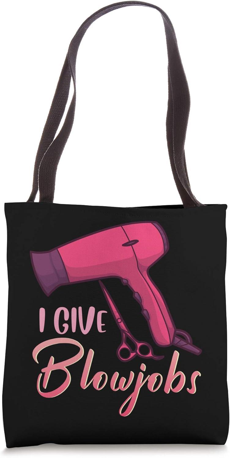 Funny Hairdresser Tote: Compared Blow Jobs & Hair Styling... Real Deals Now!