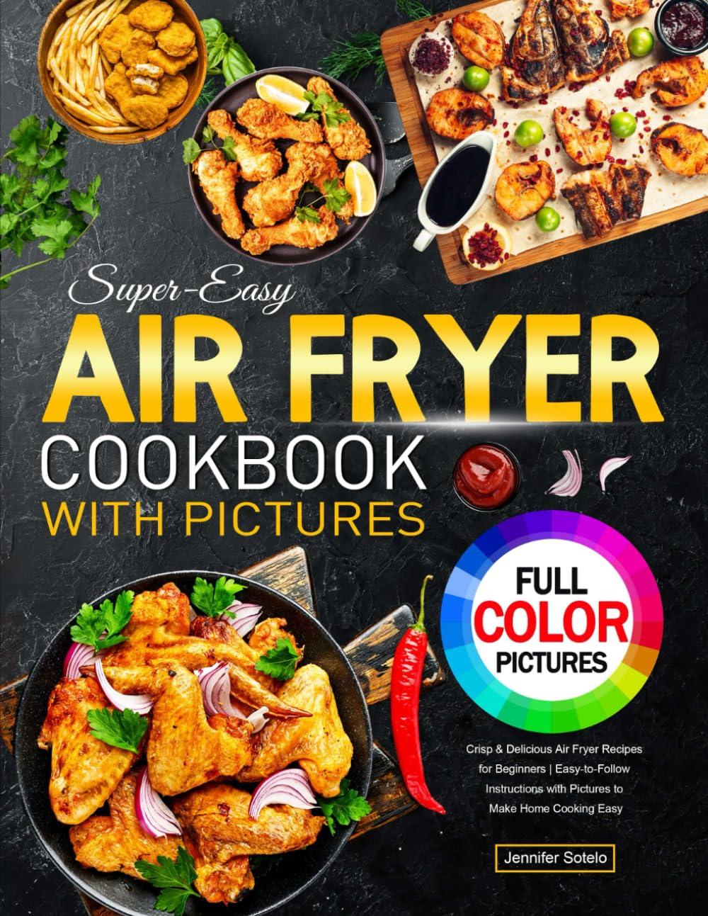 Air Fryer Cookbook: Crisp Tested Recipes, Easy pics Showdown for Beginners…