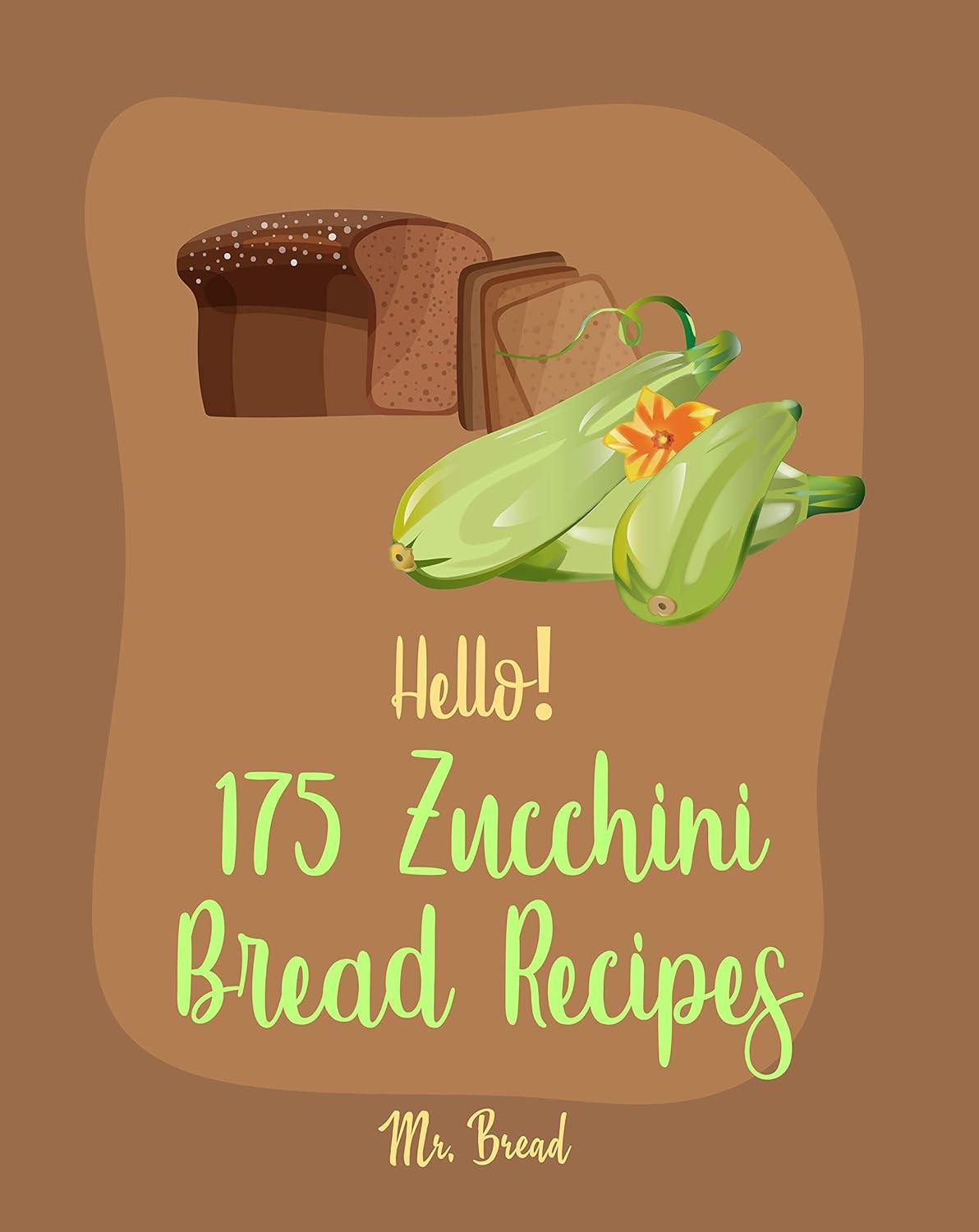 Best Zucchini Cookbook: Surprising Tested Variation In Pineapple Bread... Easy!